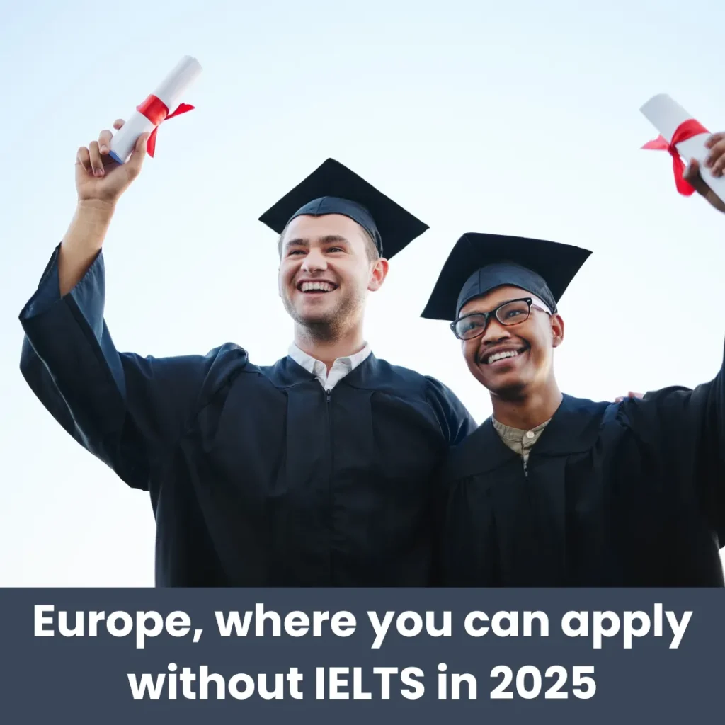 Europe where you can apply without IELTS in 2025